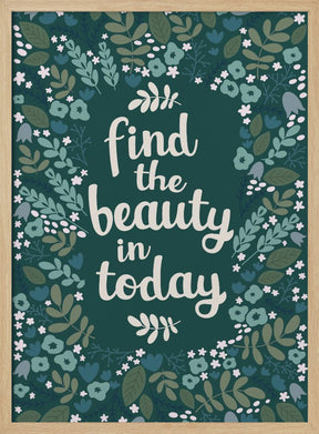 Find the beauty in today Poster