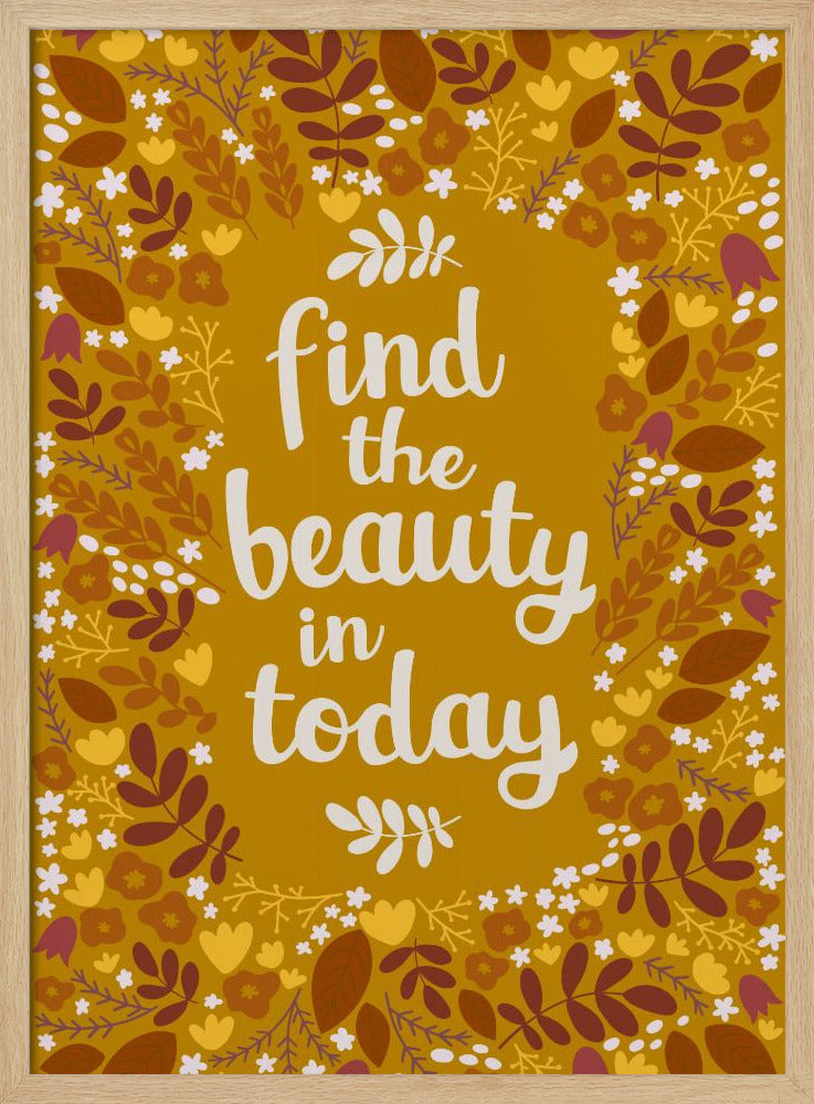 Find the beauty in today Poster