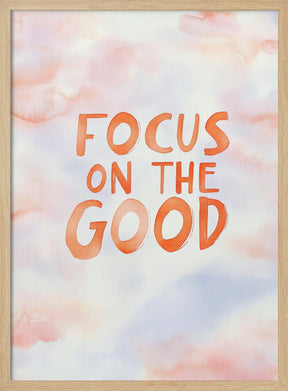 Focusonthegood Poster