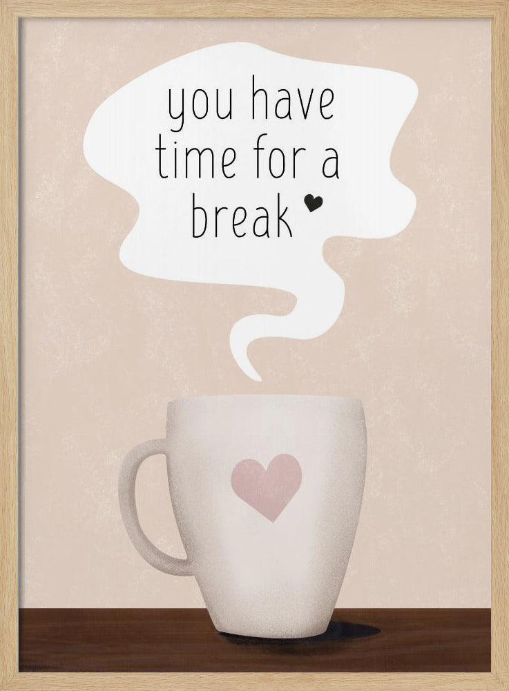 You Have Time for a Break Poster