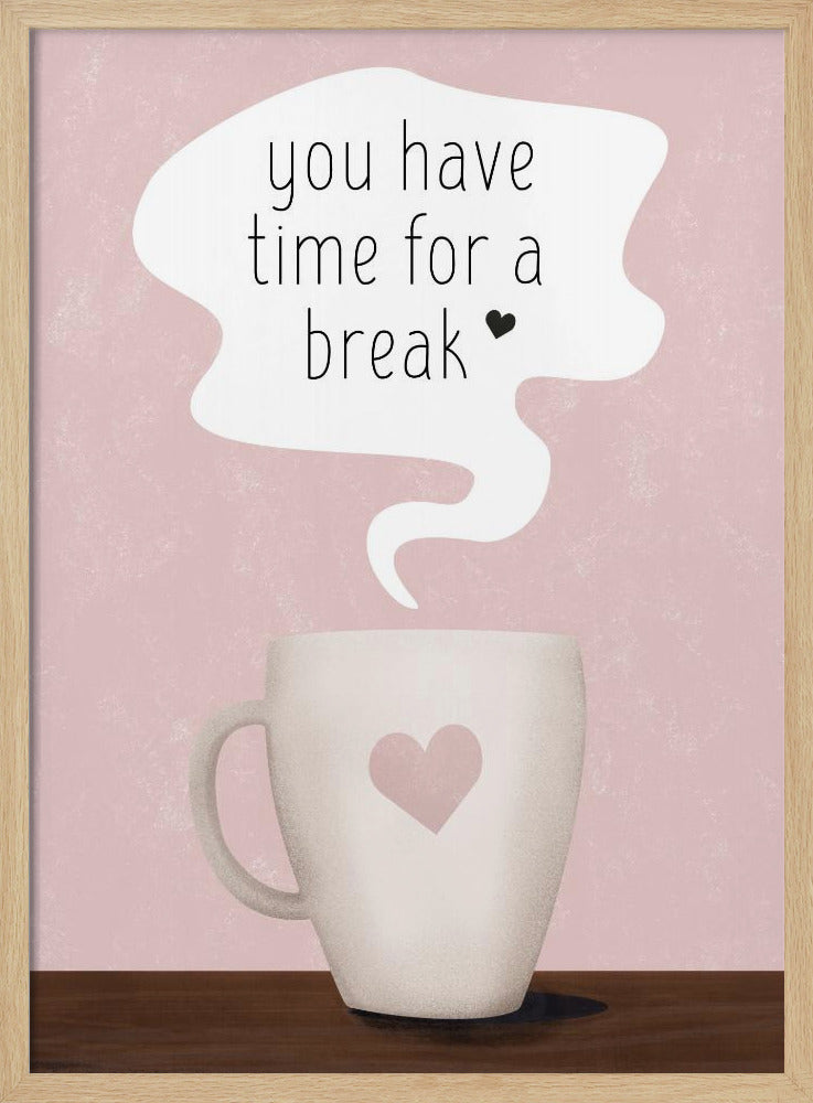 You Have Time for a Break Poster