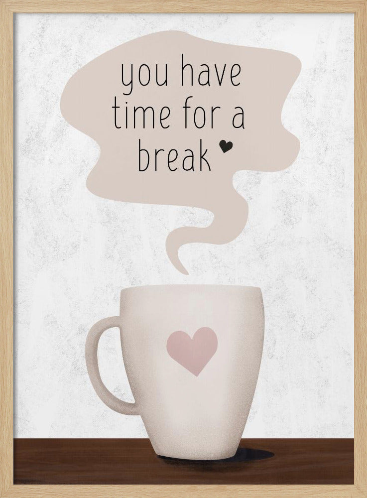 You Have Time for a Break Poster