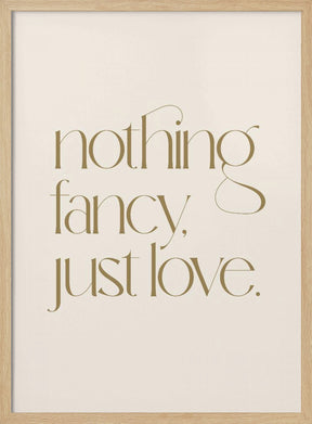 Nothing Fancy Just Love Poster