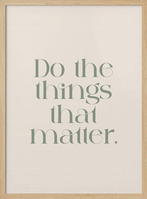 Do The Things That Matter Poster