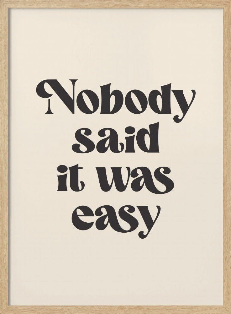 Nobody Said It Was Easy Poster