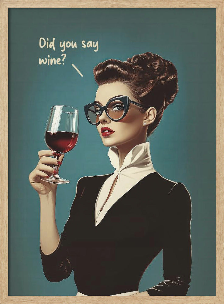 Did You Say Wine Poster