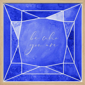 Be who you are gem cobalt blue Poster