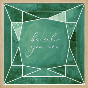 Be who you are gem emerald green Poster