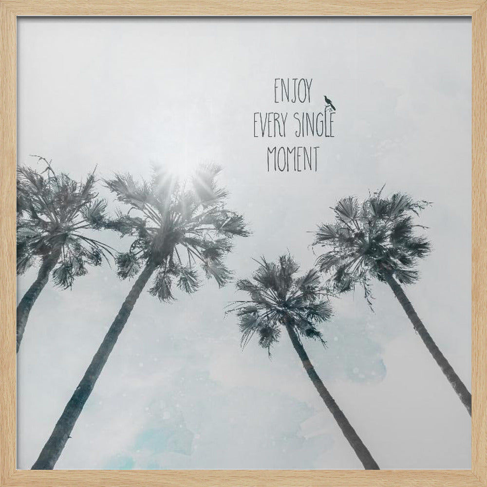 Palm trees with sun | enjoy every single moment Poster