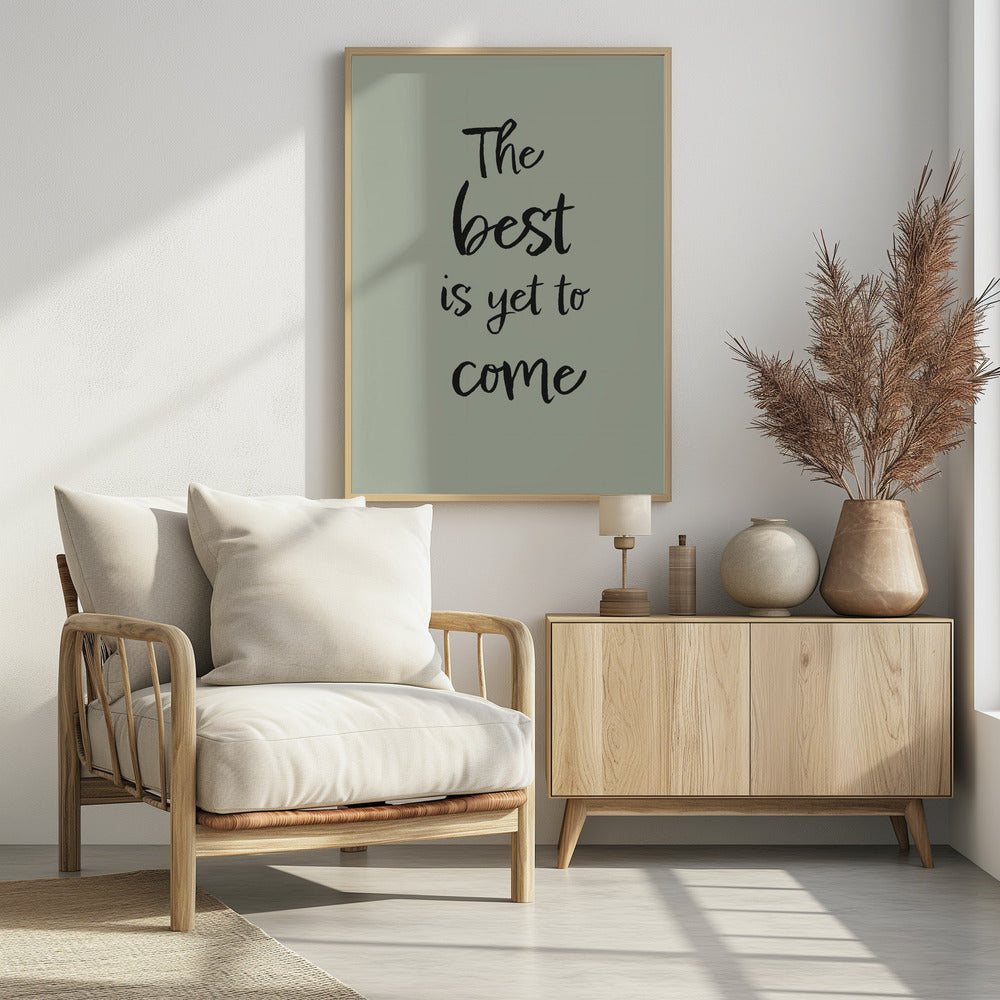 The Best is Yet to Come - Green Poster