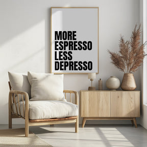 More Espresso Less Depresso - White Poster