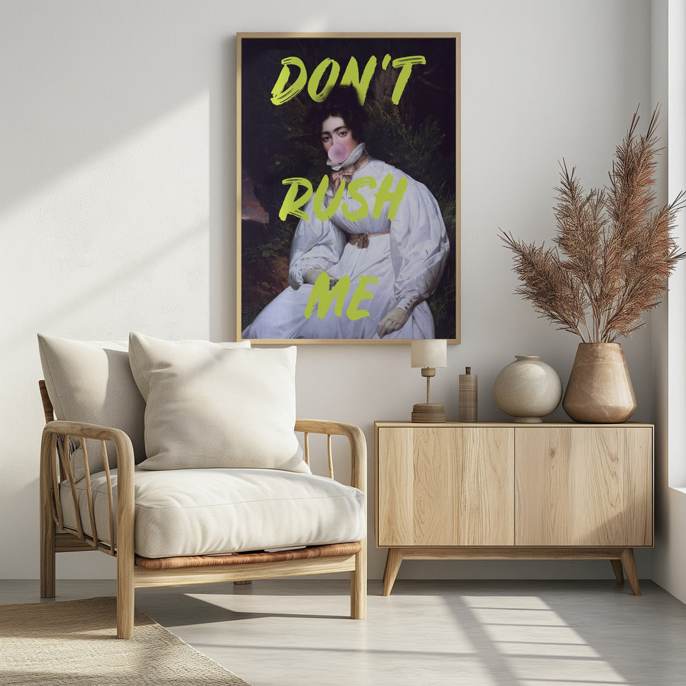 Don't Rush Me Bubble-Gum Art Poster