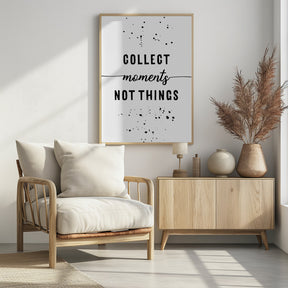 Collect moments not things Poster