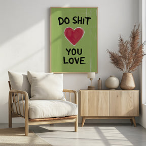 Do Shit You Love Poster