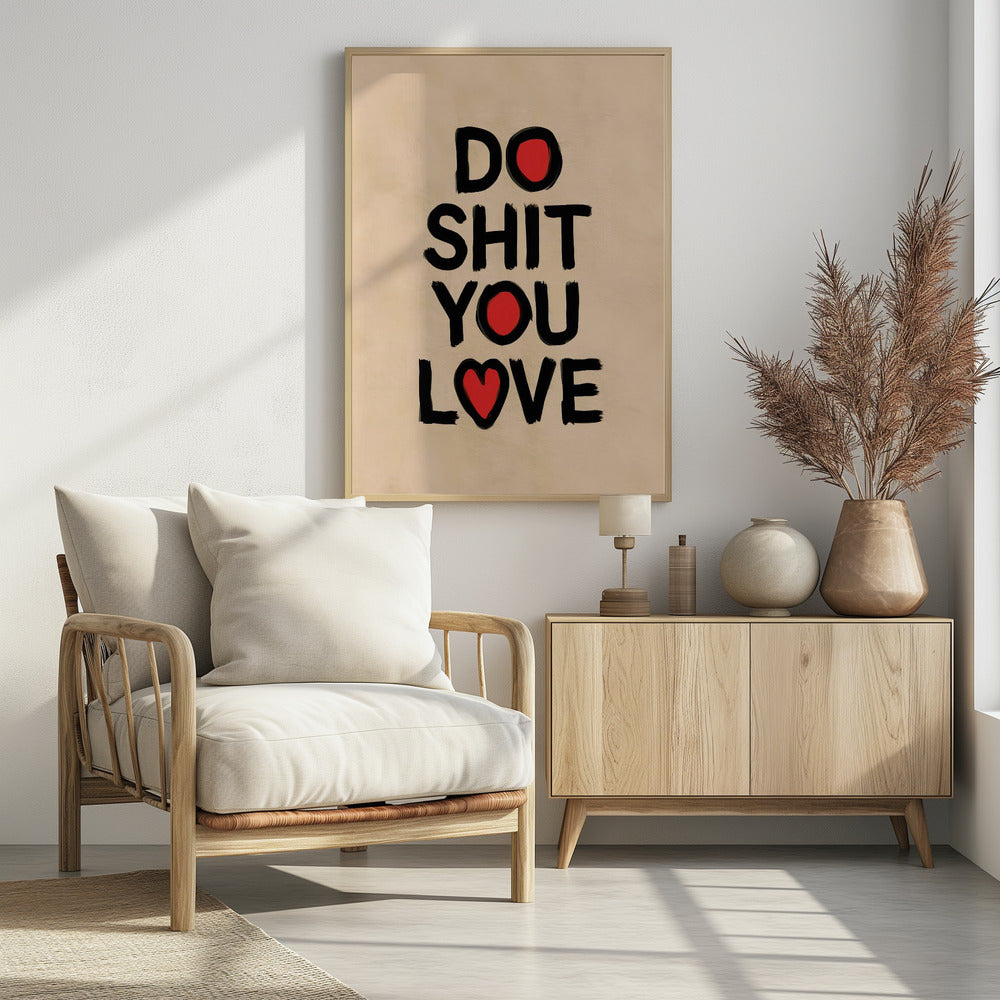 Do Shit You Love Poster