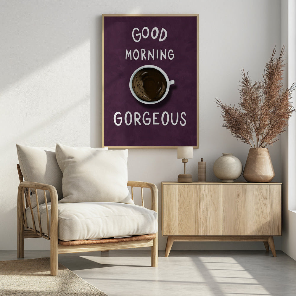 Good Morning Gorgeous Poster