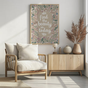 Find the beauty in today Poster