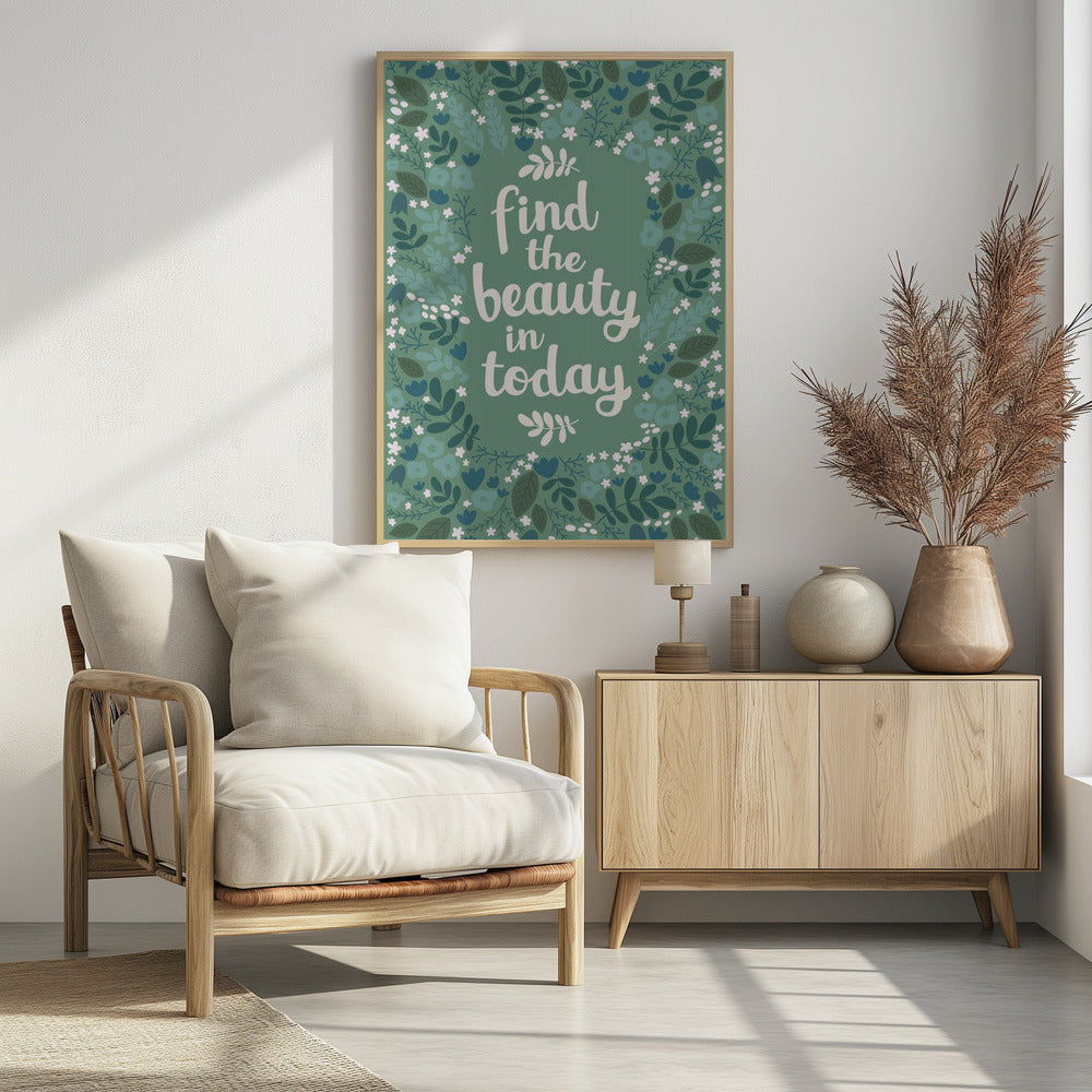 Find the beauty in today Poster