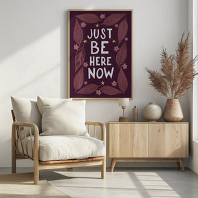 Just Be Nere Now Poster