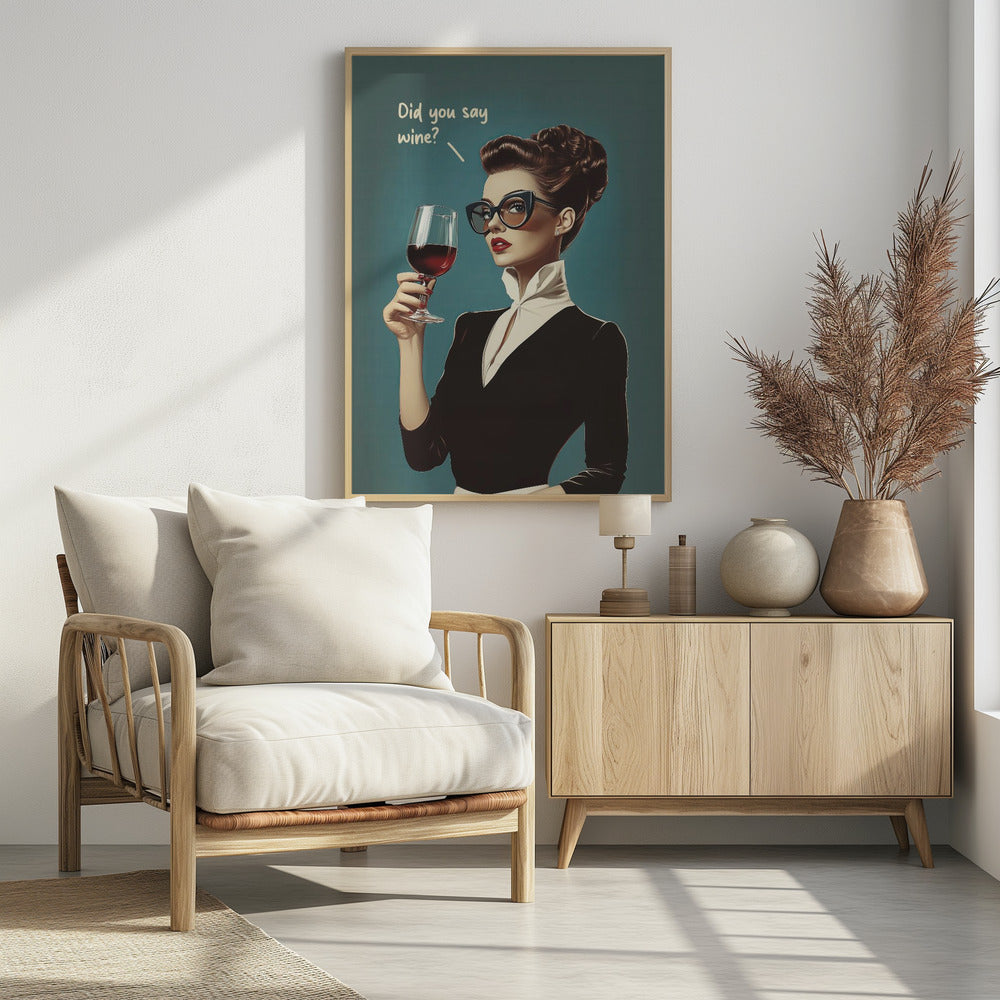 Did You Say Wine Poster