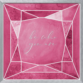 Be who you are gem raspberry pink Poster