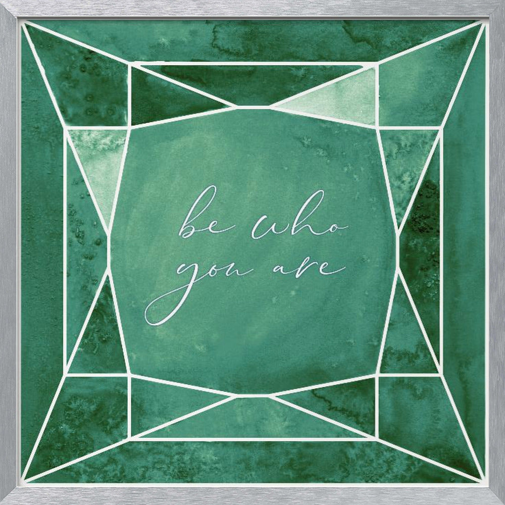 Be who you are gem emerald green Poster