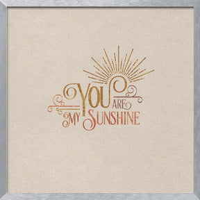 You Are My Sunshine Poster