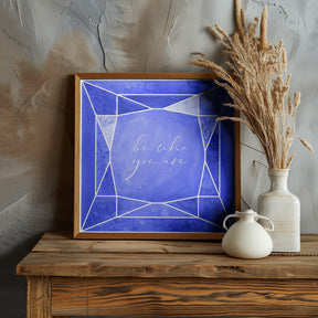 Be who you are gem cobalt blue Poster