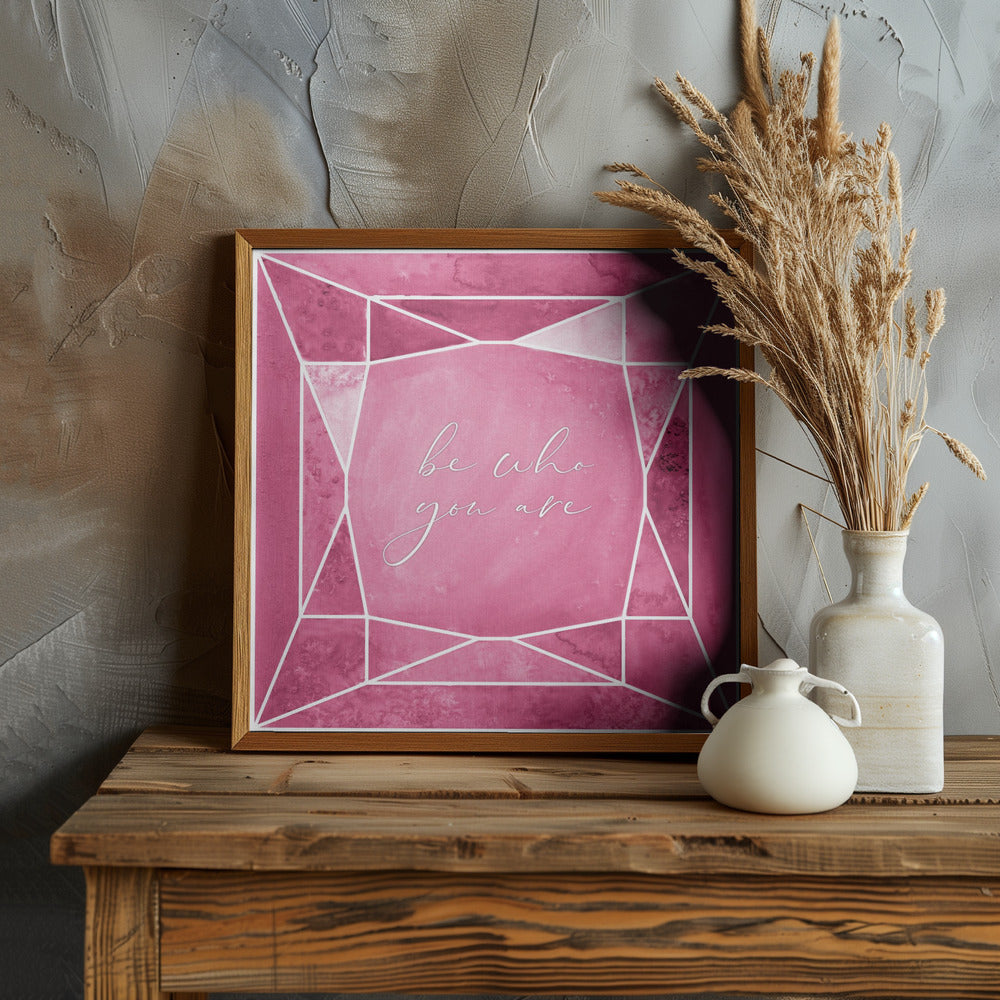 Be who you are gem raspberry pink Poster