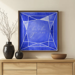 Be who you are gem cobalt blue Poster