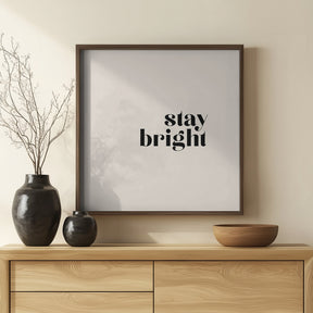 Stay bright Poster