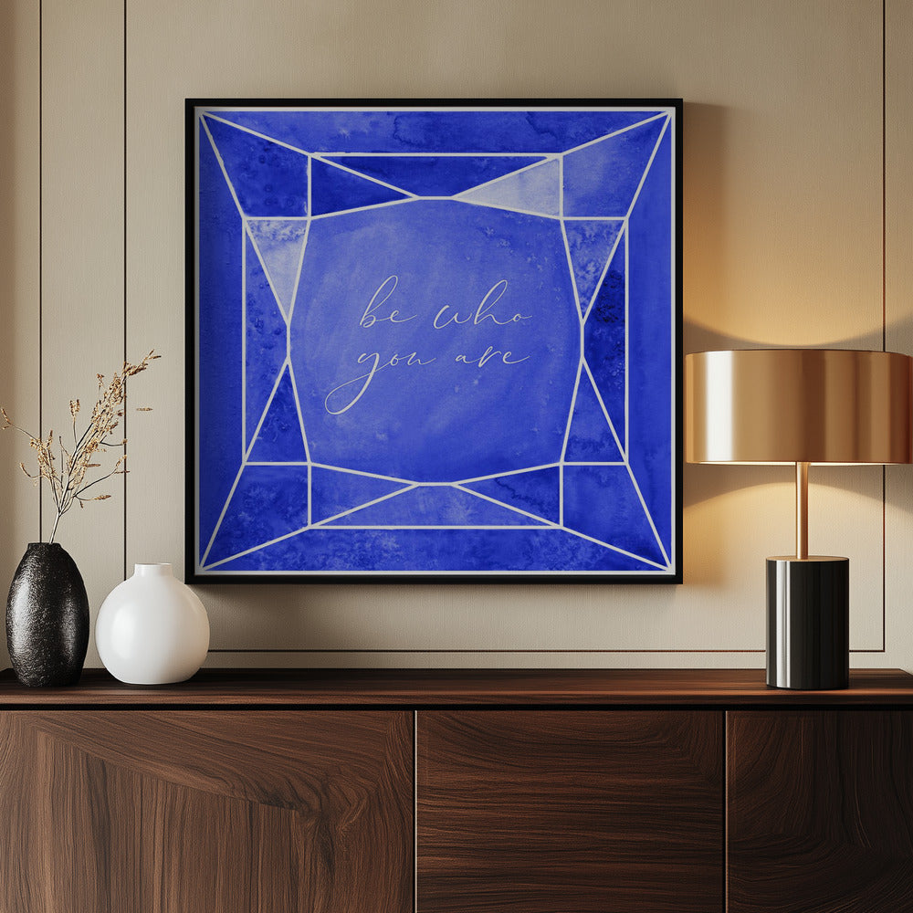 Be who you are gem cobalt blue Poster