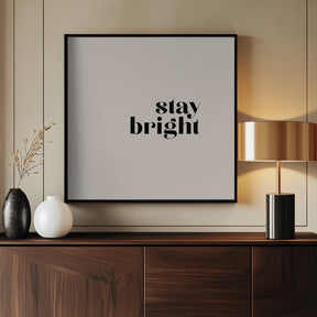 Stay bright Poster