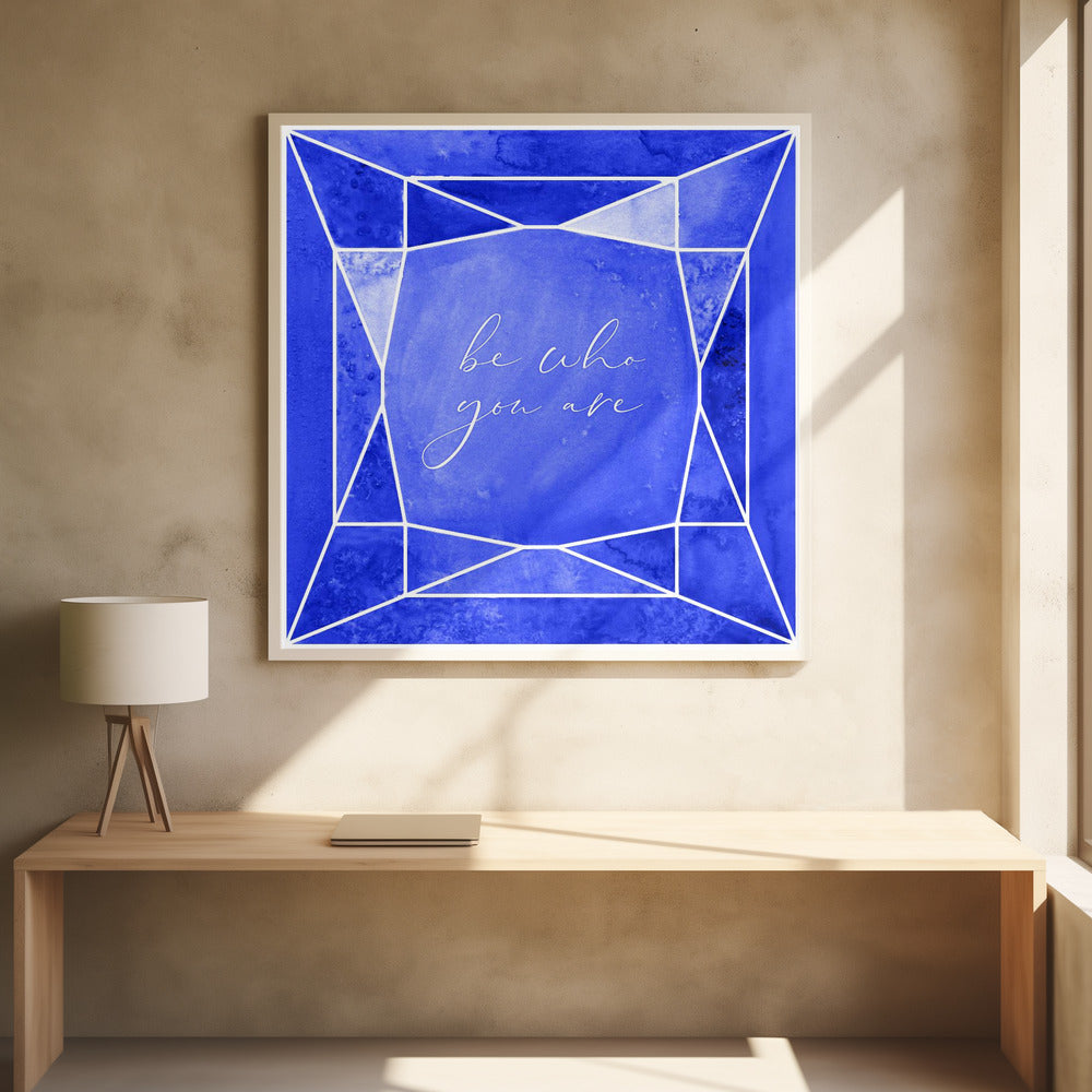 Be who you are gem cobalt blue Poster