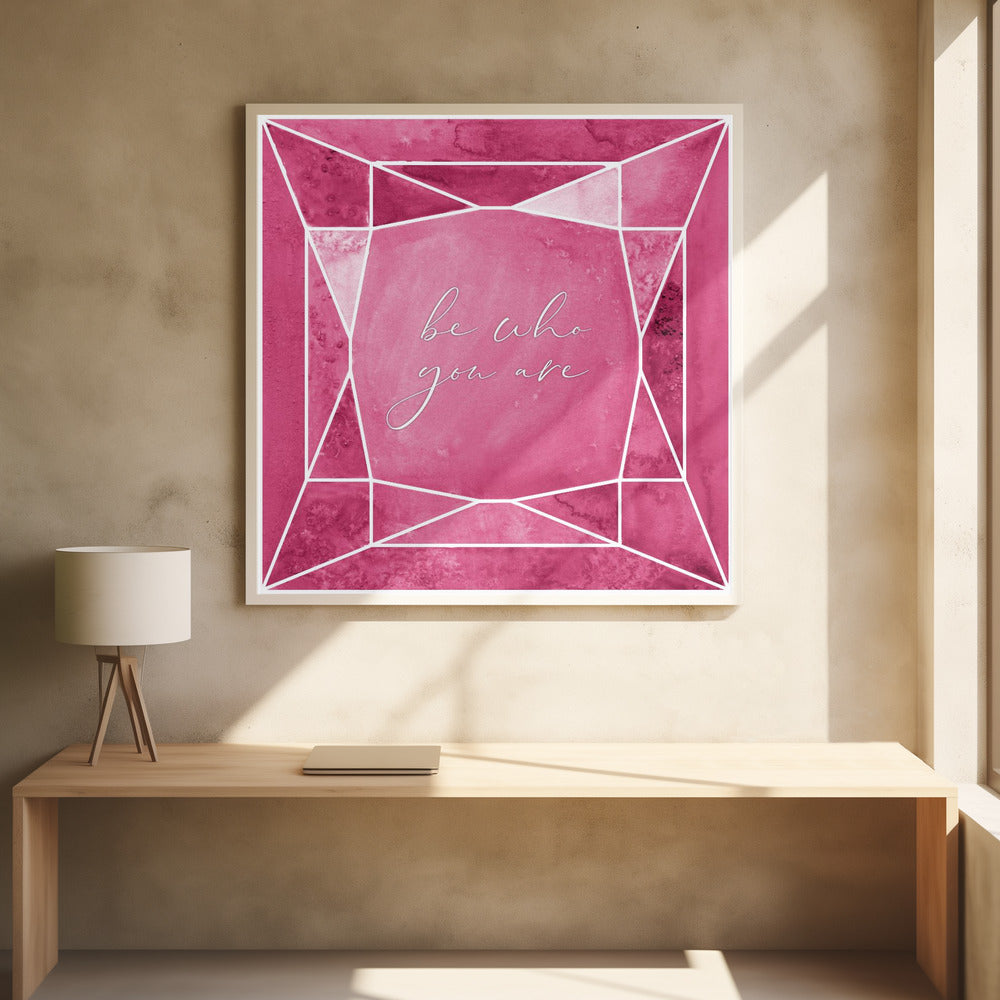 Be who you are gem raspberry pink Poster