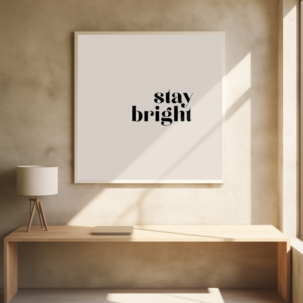 Stay bright Poster