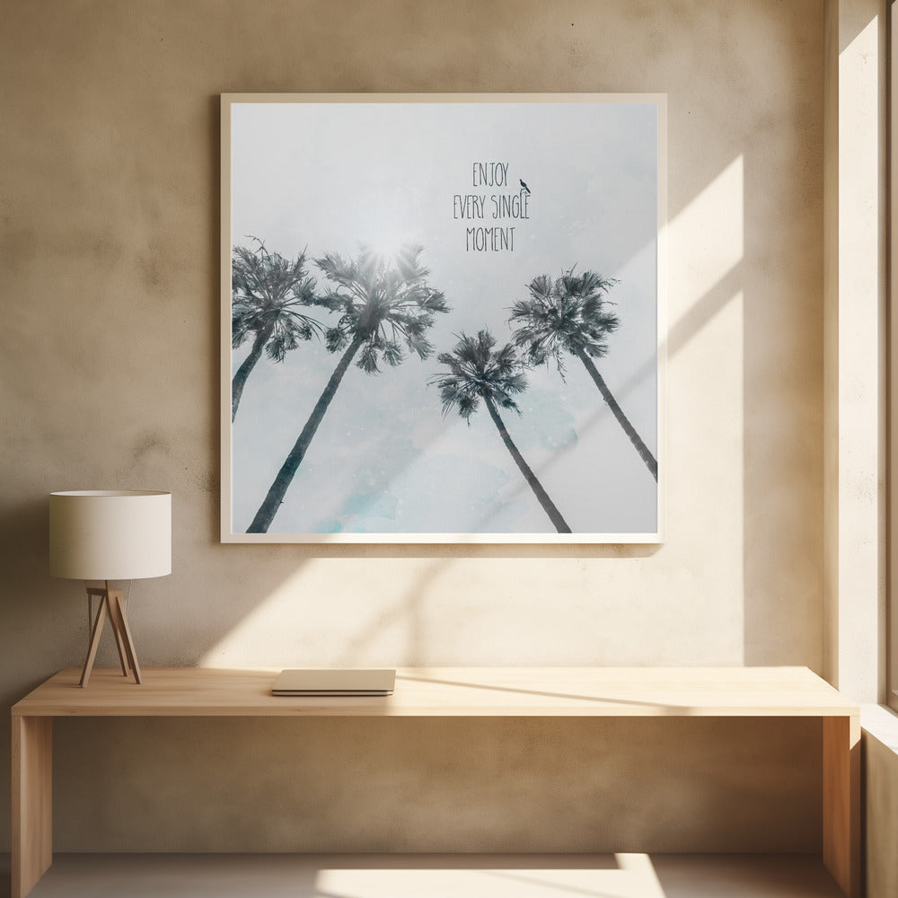 Palm trees with sun | enjoy every single moment Poster