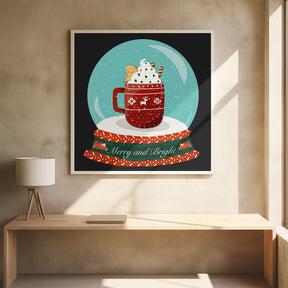 Hot Chocolate Snow Globe - Merry and Bright Poster