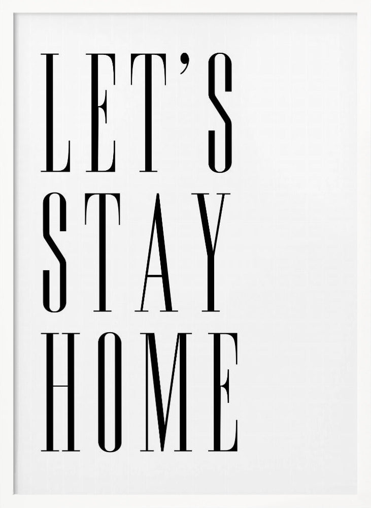 Let's stay home all caps Poster