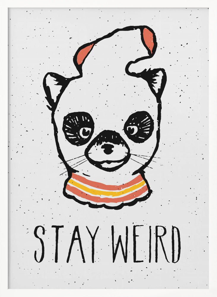 Stay Weird Poster