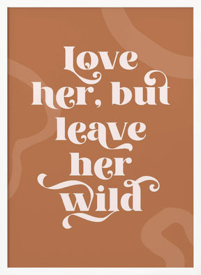 Love Her Wild Poster