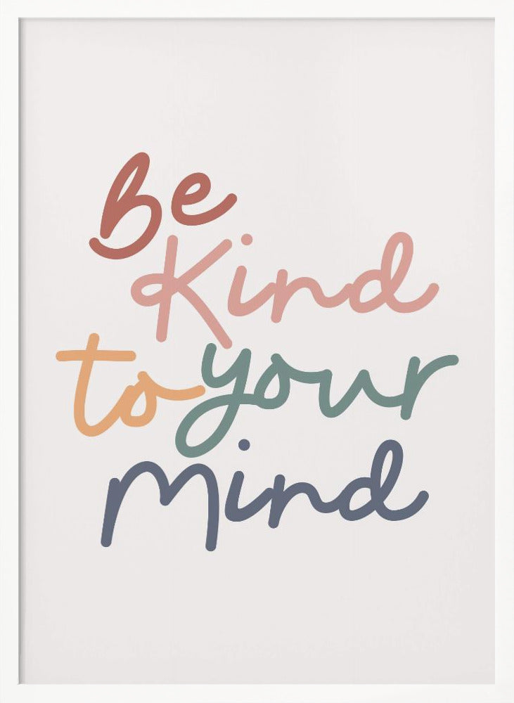 Be Kind To Your Mind Poster