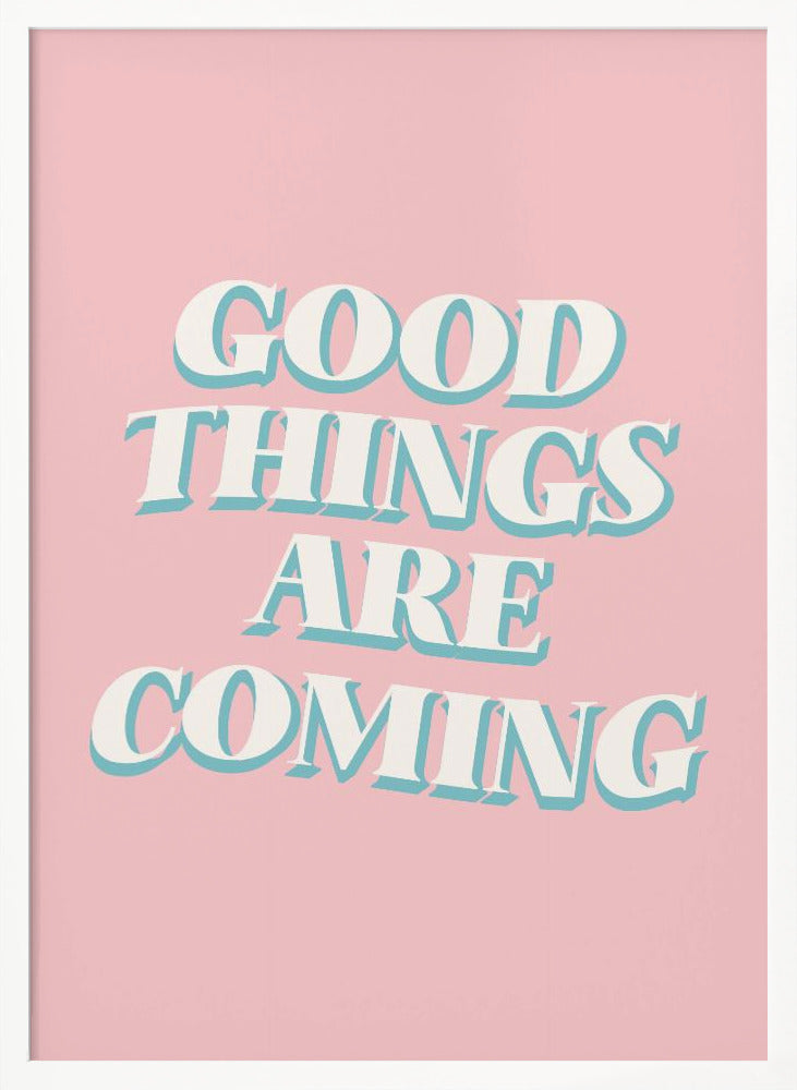 Good Things Are Coming Poster