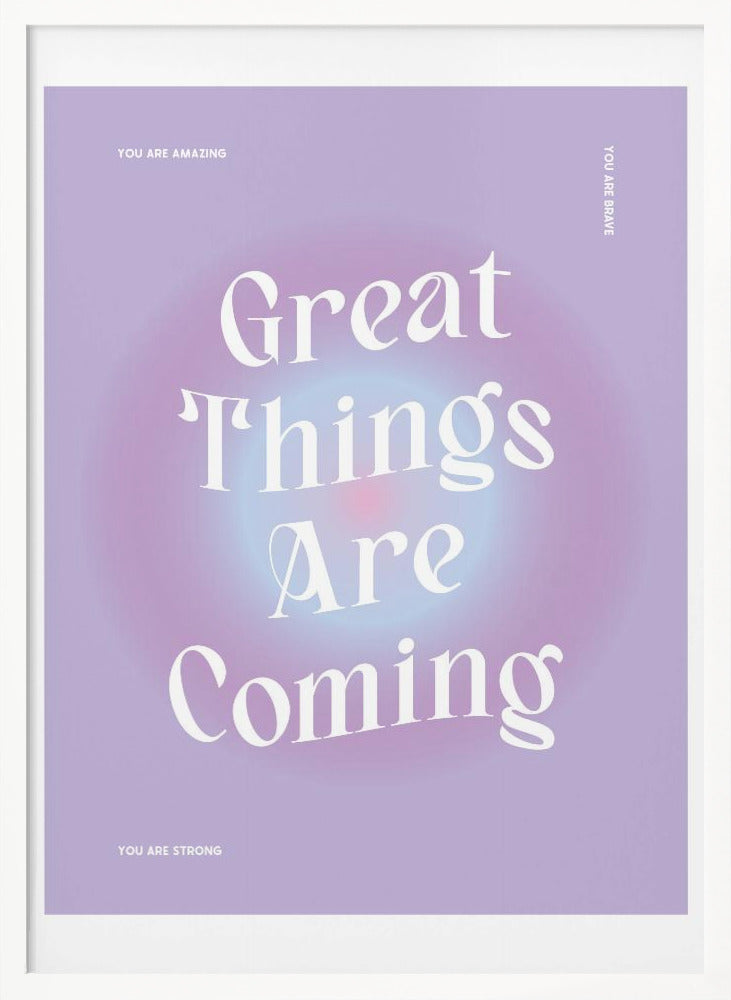 Great Things Are Coming Poster