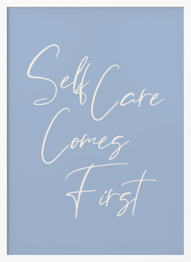 Self Care Comes First Poster