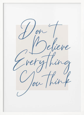 Dont Believe Everything Poster