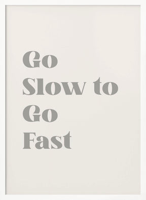 Go Slow To Go Fast Poster