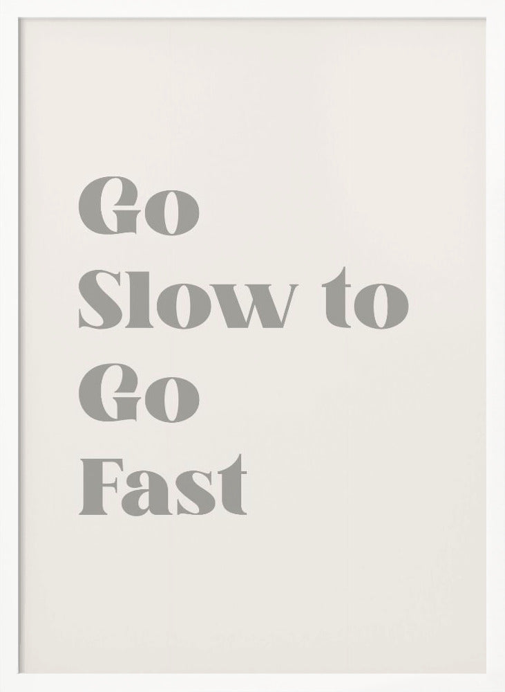 Go Slow To Go Fast Poster