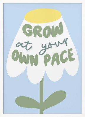 Grow At Your Pace Poster