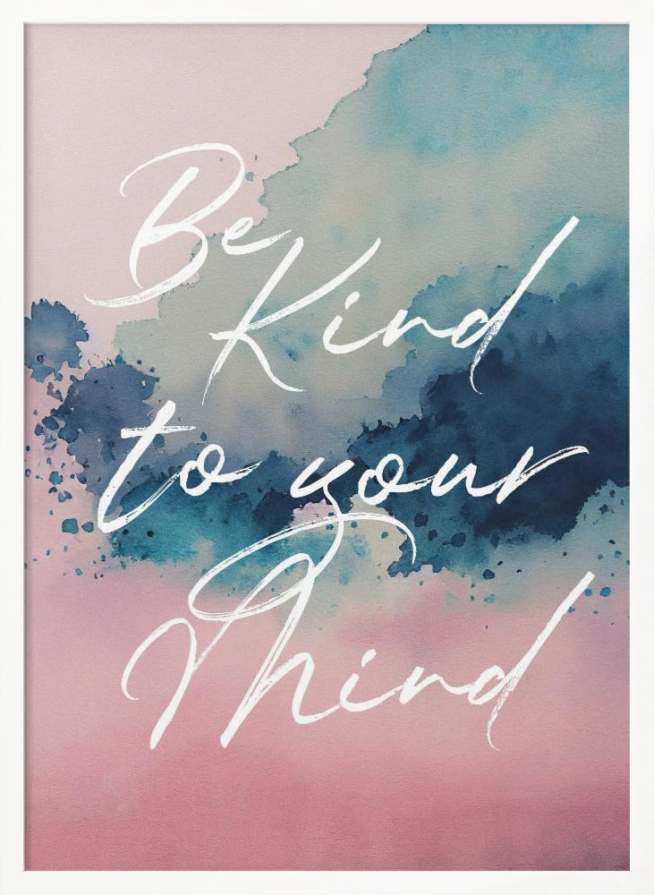 Be Kind To Your Mind Poster